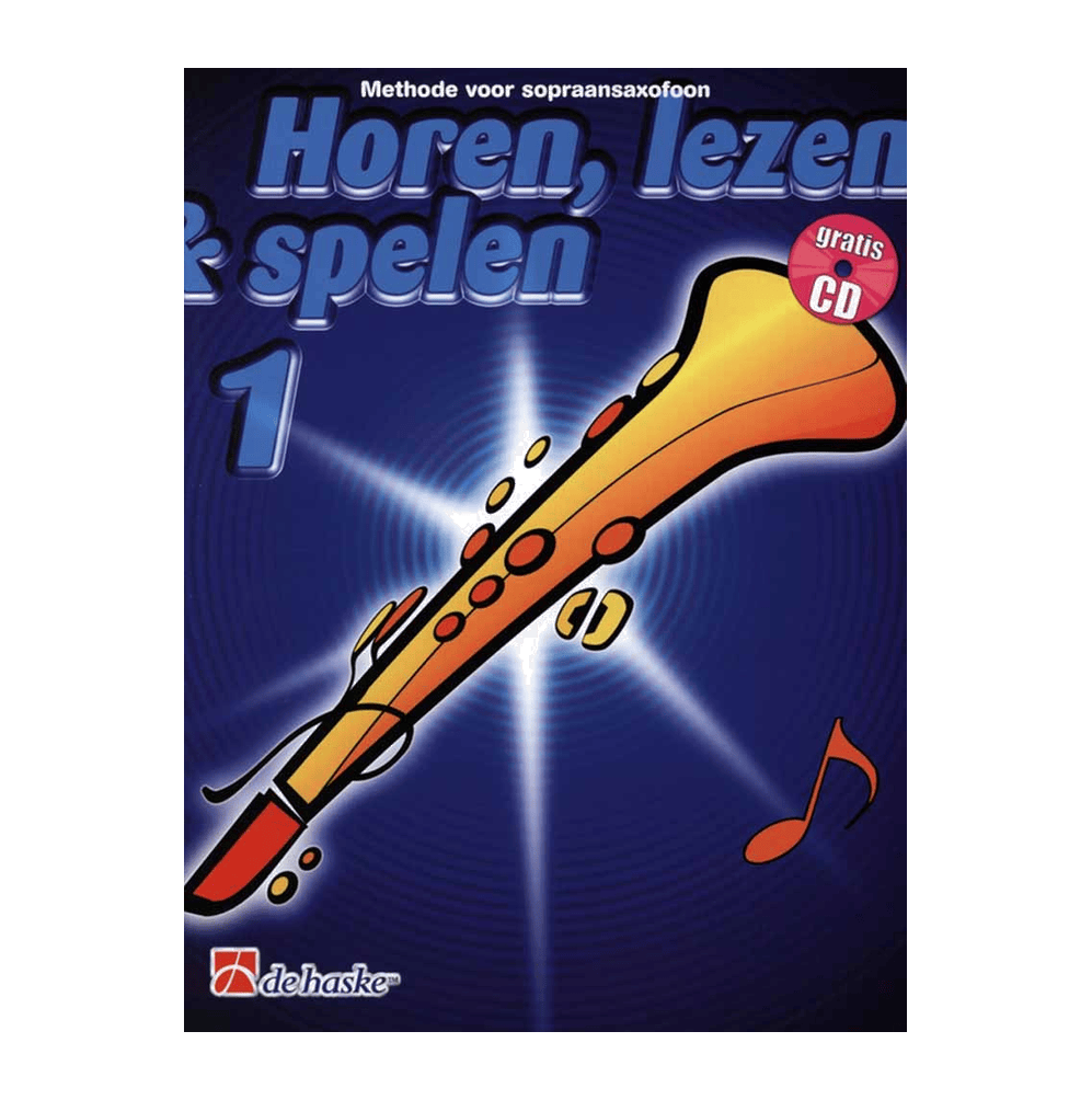 Horen, Lezen & Spelen 1 Sopraansaxofoon Bb  - Jaap Kastelein